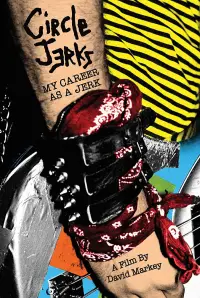 Poster to the movie "Circle Jerks: My Career as a Jerk" #1127711