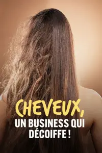 Poster to the movie "Cheveux, un business qui décoiffe !" #1104408