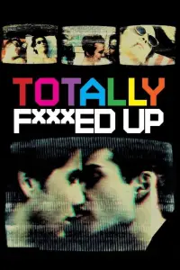 Poster to the movie "Totally F***ed Up" #1160047