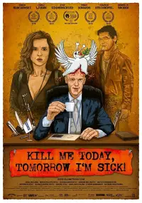 Poster to the movie "Kill Me Today, Tomorrow I