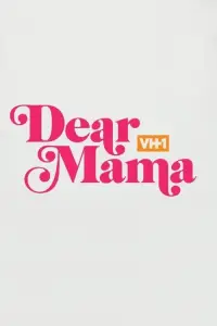 Poster to the movie "Dear Mama: A Love Letter to Mom" #1136335