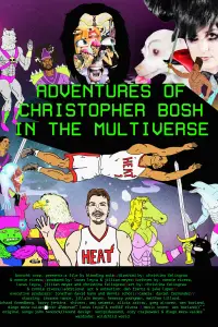 Poster to the movie "Adventures of Christopher Bosh in the Multiverse" #1136769