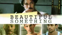 Backdrop to the movie "Beautiful Something" #1069521