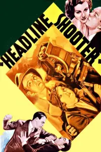 Poster to the movie "Headline Shooter" #1062518