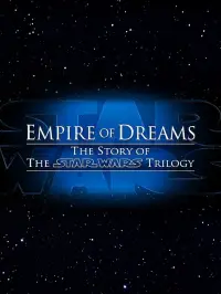 Poster to the movie "Empire of Dreams: The Story of the Star Wars Trilogy" #1091866