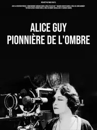 Poster to the movie "Alice Guy, Histoire d