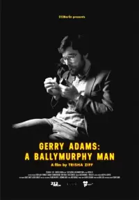 Poster to the movie "Gerry Adams: A Ballymurphy Man" #1007511