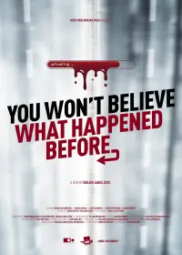 Poster to the movie "You Won’t Believe What Happened Before" #928437
