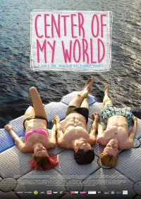 Poster to the movie "Center of My World" #1153820