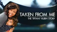 Backdrop to the movie "Taken from Me: The Tiffany Rubin Story" #962009