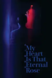 Poster to the movie "My Heart Is That Eternal Rose" #1045956