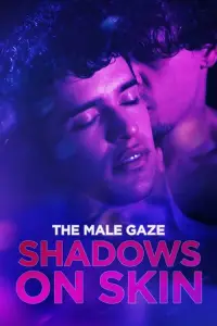Poster to the movie "The Male Gaze: Shadows on Skin" #1016980