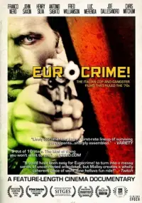Poster to the movie "Eurocrime! The Italian Cop and Gangster Films That Ruled the 