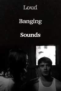 Poster to the movie "Loud Banging Sounds" #805776