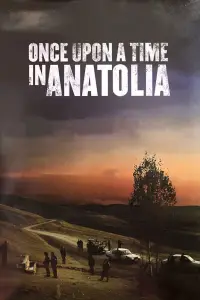 Poster to the movie "Once Upon a Time in Anatolia" #1140613