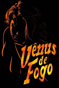 Poster to the movie "Vênus de Fogo" #850826