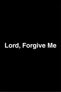 Poster to the movie "Lord, Forgive Me" #829001