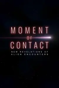 Poster to the movie "Moment of Contact: New Revelations of Alien Encounters" #1213093