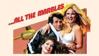 Backdrop to the movie "...All the Marbles" #1157738