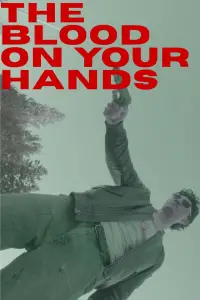 Poster to the movie "The Blood on Your Hands" #946930