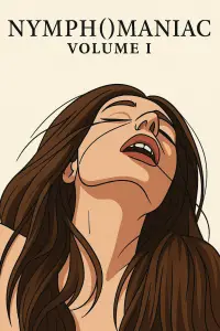 Poster to the movie "Nymphomaniac: Vol. I" #696919