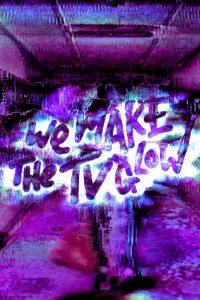 Poster to the movie "We Make the TV Glow" #762210