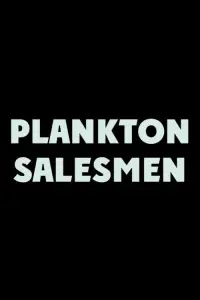 Poster to the movie "Plankton Salesmen" #1044583