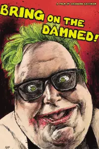 Poster to the movie "Bring On The Damned!" #1234080