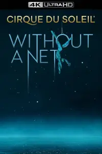 Poster to the movie "Cirque du Soleil: Without a Net" #1043651