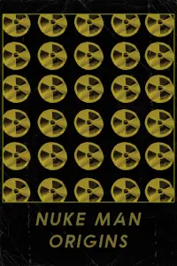 Poster to the movie "Nuke Man: Origins" #458625