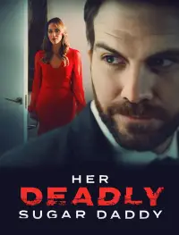 Poster to the movie "Her Deadly Sugar Daddy" #1102928
