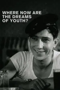 Poster to the movie "Where Now Are the Dreams of Youth?" #1015932