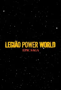 Legião Power World: Epic Saga