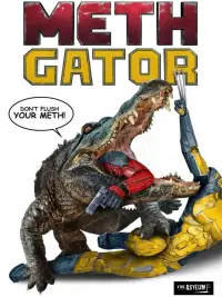 Poster to the movie "Attack of the Meth Gator" #657481