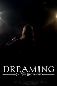 Poster to the movie "Dreaming In The Spotlight" #720353