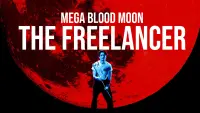 Backdrop to the movie "Mega Blood Moon: The Freelancer" #700886