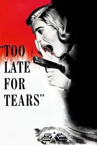 Poster to the movie "Too Late for Tears" #995150