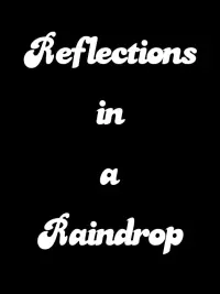 Poster to the movie "Reflections in a Raindrop: A Student Film" #701181