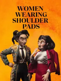 Poster to the movie "Women Wearing Shoulder Pads: The Movie" #1009176