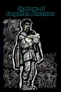 Poster to the movie "Shadows of Forgotten Ancestors" #1115202