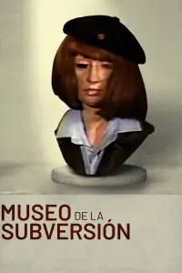Poster to the movie "Museo de la subversión" #1060282