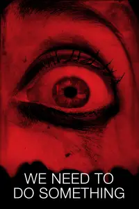 Poster to the movie "We Need to Do Something" #1027449