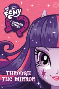 Poster to the movie "My Little Pony: Equestria Girls - Through The Mirror" #1145753
