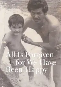 Poster to the movie "All Is Forgiven, for We Have Been Happy" #1131004