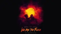 Backdrop to the movie "We Are the Flesh" #1050273