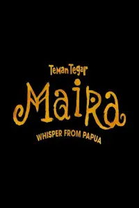 Teman Tegar: Maira - Whisper From Papua