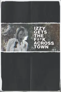 Poster to the movie "Izzy Gets the F*ck Across Town" #1095535
