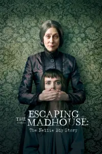 Poster to the movie "Escaping the Madhouse: The Nellie Bly Story" #998179