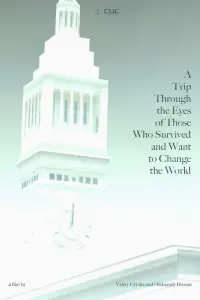 Poster to the movie "A Trip Through the Eyes of Those Who Survived and Want to Change the World" #942303