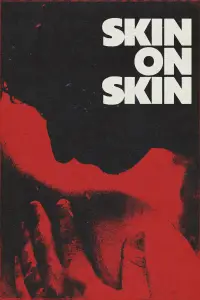 Poster to the movie "Skin on Skin" #637093